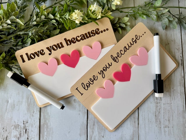 wooden "I Love you Because" plaques with acrylic dry erase section comes with marker made by Relatively made laser designs