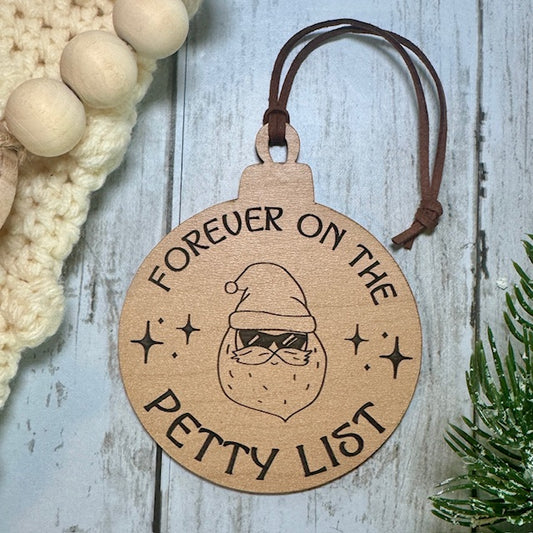 Forever on the petty list Ornament